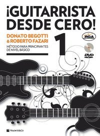 Guitarrista desde cero! M&eacute;todo para principiantes de nivel b&aacute;sico
