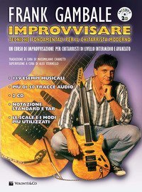 Improvvisare. Tecniche fondamentali per il chitarrista moderno