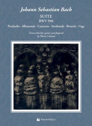 Johann Sebastian Bach. Suite BWV 996. Praeludio. Allemande. Courante. Sarabande. Bourr&eacute;e. Giga