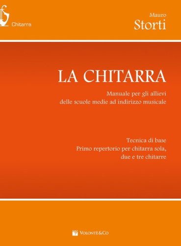 La chitarra. Manuale per gli allievi delle scuole medie ad indirizzo musicale tecnica di base. Primo repertorio per chitarra sola, due e tre chitarre