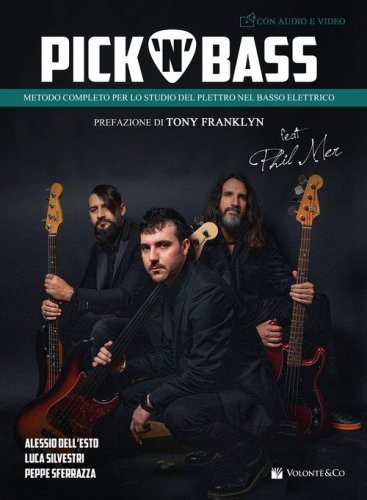 Pick 'n' bass. Metodo completo per lo studio del plettro nel basso elettrico