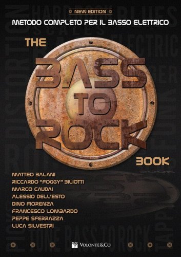 The Bass to Rock book. Metodo completo per il basso elettrico