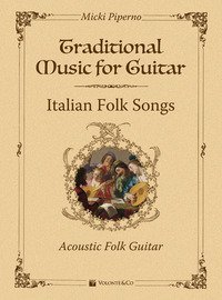 Traditional muisc for guitar. Italian folk songs. Acoustic folk guitar