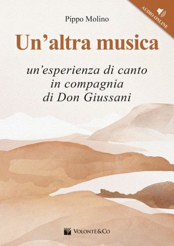 Un'altra musica. Un'esperienza di canto in compagnia di don Giussani