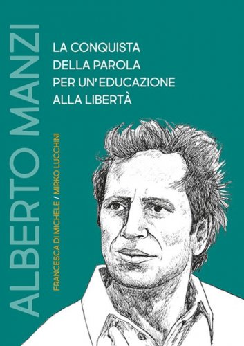 Alberto Manzi la conquista della parola per un'educazione alla libert&agrave;