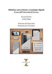 Didattica universitaria e tecnologie digitali. Il caso dell'Universit&agrave; di Ferrara