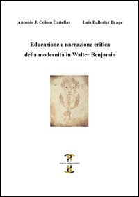 Educazione e narrazione critica della modernit&agrave; in Walter Benjamin