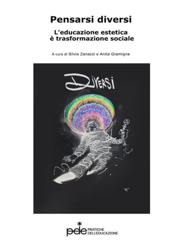 Pensarsi diversi. L'educazione estetica &egrave; trasformazione sociale