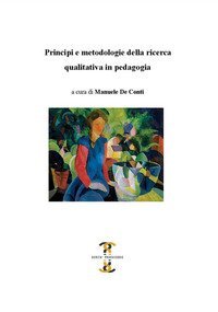 PRINCIPI E METODOLOGIE DELLA RICERCA QUALITATIVA IN PEDAGOGIA