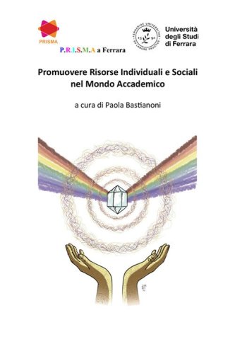 Prisma a Ferrara. Promuovere risorse individuali e sociali nel mondo accademico