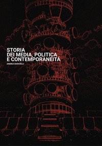 Storia dei media, politica e contemporaneit&agrave;