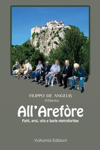 All'Aref&ograve;re. Fatti, eroi, vita e burle pietrafortine
