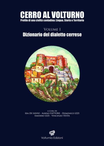 Cerro al Volturno. Profilo di una civilt&agrave; contadina: lingua, storia e territorio