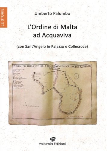 L'Ordine di Malta ad Acquaviva (con Sant'Angelo in Palazzo e Collecroce)