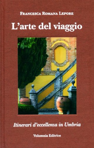 L'arte del viaggio. Itinerari di eccellenza in Umbria. Ediz. italiana , inglese, tedeschi e francese - FRANCESE (L')