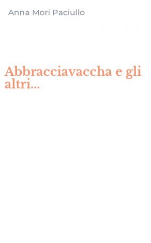 Abbracciavaccha e gli altri...