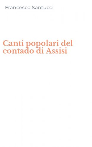 Canti popolari del contado di Assisi