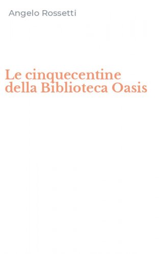 Le cinquecentine della Biblioteca Oasis