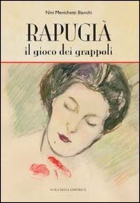 Rapugi&agrave;. Il gioco dei grappoli