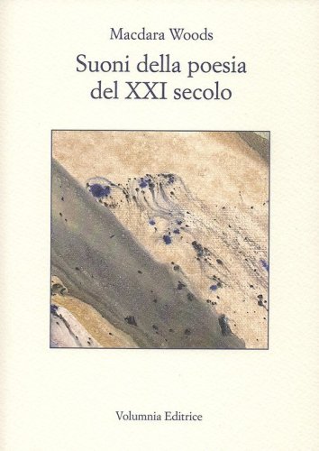 Suoni della poesia del XXI secolo. Testo inglese a fronte