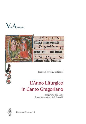 L'anno liturgico in canto gregoriano. Il Repertorio delle Messe di tutte le domeniche e delle Solennit&agrave;. Ediz. italiana e tedesca