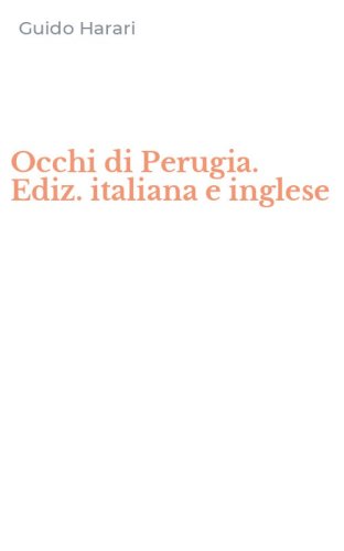 Occhi di Perugia. Ediz. italiana e inglese