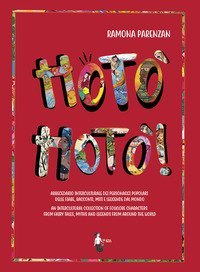 Hot&ograve; hot&ograve;! Abbecedario interculturale dei personaggi popolari delle fiabe, racconti, miti e leggende del mondo. Ediz. italiana e inglese