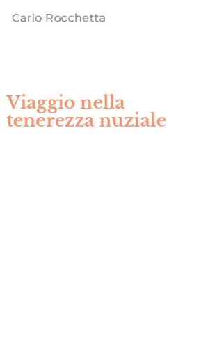 Viaggio nella tenerezza nuziale