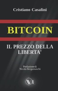 Bitcoin. Il prezzo della libert&agrave;