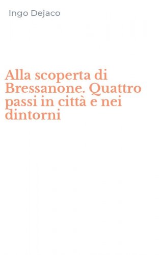 Alla scoperta di Bressanone. Quattro passi in citt&agrave; e nei dintorni