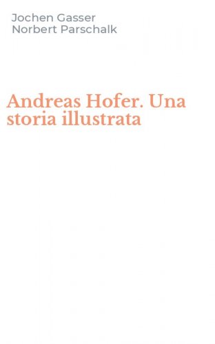 Andreas Hofer. Una storia illustrata
