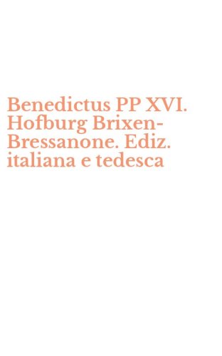 Benedictus PP XVI. Hofburg Brixen-Bressanone. Ediz. italiana e tedesca