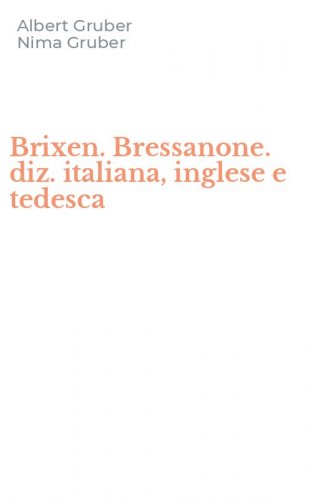 Brixen. Bressanone. diz. italiana, inglese e tedesca