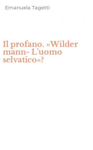Il profano. &laquo;Wilder mann-L'uomo selvatico&raquo;?