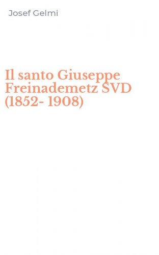 Il santo Giuseppe Freinademetz SVD (1852-1908)