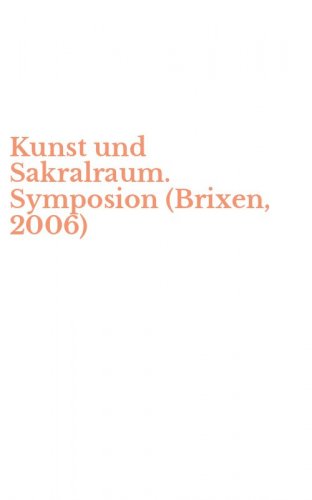 Kunst und Sakralraum. Symposion (Brixen, 2006)
