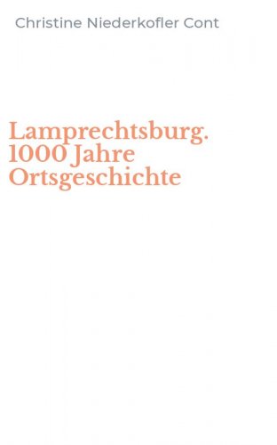 Lamprechtsburg. 1000 Jahre Ortsgeschichte