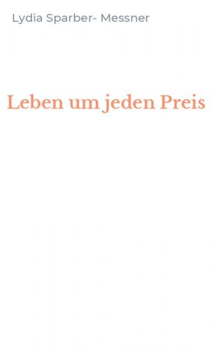 Leben um jeden Preis