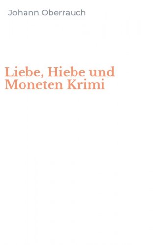 Liebe, Hiebe und Moneten Krimi