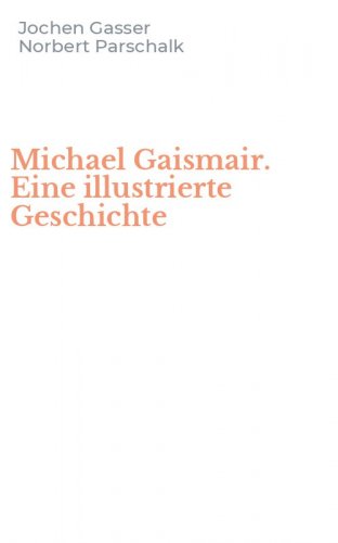 Michael Gaismair. Eine illustrierte Geschichte