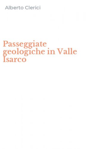 Passeggiate geologiche in Valle Isarco