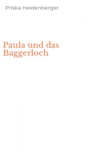 Paula und das Baggerloch
