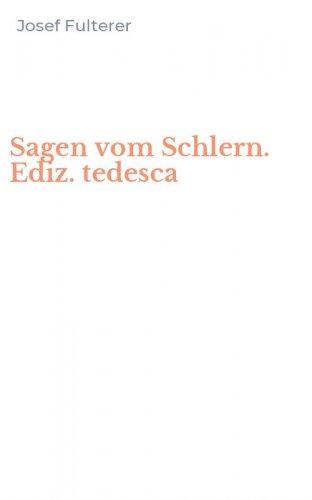 Sagen vom Schlern. Ediz. tedesca