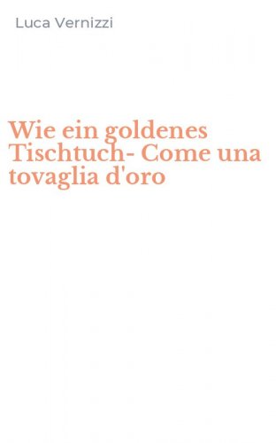 Wie ein goldenes Tischtuch-Come una tovaglia d'oro
