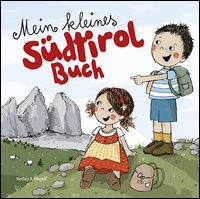 Mein kleines S&uuml;dtirol Buch