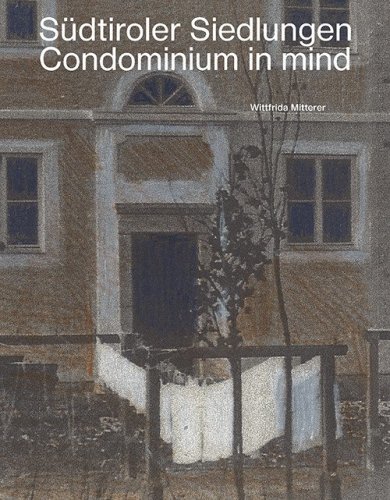 S&uuml;dtiroler Siedlungen. Condominium in mind