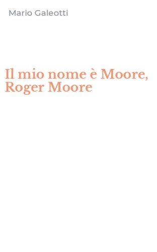 Il mio nome &egrave; Moore, Roger Moore