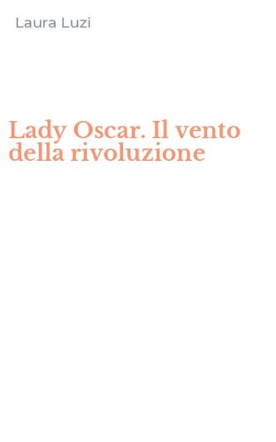 Lady Oscar. Il vento della rivoluzione