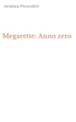 Megarette: Anno zero