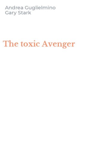 The toxic Avenger